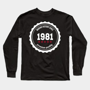 Making history since 1981 badge Long Sleeve T-Shirt